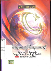 Islam Responsif : Agama di Tengah Pergulatan Ideologi Politik Budaya Global