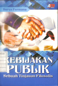 Kebijakan Publik : Sebuah Tinjauan Filosofis