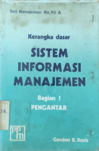 Image of Kerangka Dasar Sistem Informasi Manajemen  Bagian I Pengantar