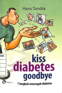 Kiss Diabetes Goodbye : 7 Langkah Mencegah Diabetes