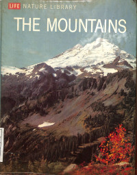 Life Nature Library : The Mountains