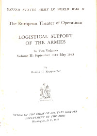 Logistical Support Of The Armies Volume II