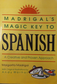 Madrigal's Magic Key To Spanish : A Creative and Proven Approach