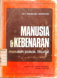 Manusia & Kebenaran : Masalah Pokok Filsafat