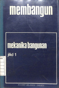 Membangun : Mekanika Bangunan Jilid 1