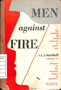 Men Against Fire : The Problem of Battle Command in Future War