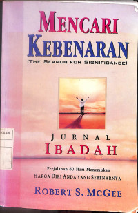 Mencari Kebenaran (The Search For Significance) , Jurnal Ibadah