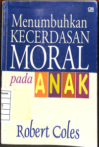 Menumbuhkan Kecerdasan Moral pada Anak