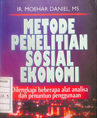 Metode Penelitian Sosial Ekonomi : Dilengkapi Beberapa Alat Analisa dan Penuntun Penggunaan