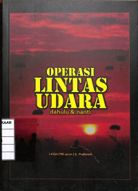 Operasi Lintas Udara : Dahulu & Nanti