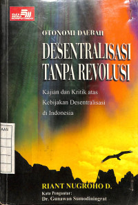 Otonomi Daerah Desentralisasi Tanpa Revolusi