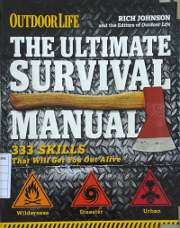 Outdoor Life : The Ultimate Survival Manual