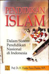 Image of Pendidikan Islam : Dalam Sistem Pendidikan Nasional di Indonesia