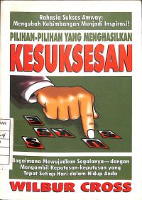 Pilihan - Pilihan Yang Menghasilakan Kesuksesan