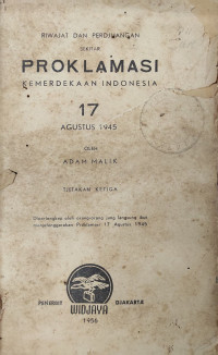 Riwajat dan Perdjuangan Sekitar Proklamasi Kemerdekaan Indonesia 17 Agustus 1945