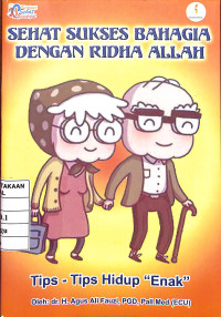 Sehat Sukses Bahagia dengan Ridha Allah : Tips-Tips Hidup 