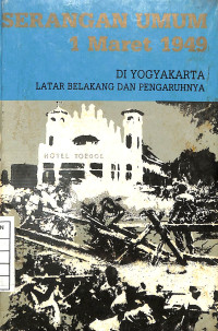 Serangan Umum 1 Maret di Yogyakarta Kedaulatan Diperjuangkan