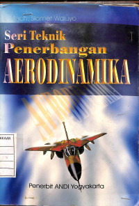 Seri Teknik Penerbangan : Aerodinamika