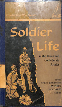 Soldier Life in the Union and Confederate Armies