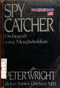 Spy Catcher Otobiografi yang Menghebohkan