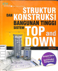 Struktur dan Konstruksi Bangunan Tinggi Sistem Top and Down