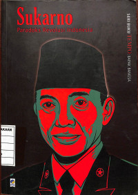 Sukarno : Paradoks Revolusi Indonesia