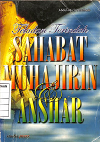 Teladan Terindah Sahabat Muhajirin & Anshar