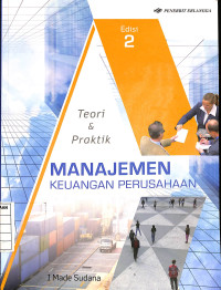 Teori & Praktek : Manajemen Keuangan Perusahaan