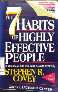 The 7 Habits Of Highly Effective People (7 Kebiasaan Manusia Yang Sangat Effective) - Edisi Revisi