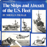 The Ships and Aircraft of the U.S. Fleet - Twelfth Edition