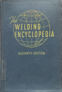 The Welding Encyclopedia - Eleventh Edition