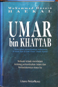 Umar bin Khattab : Sebuah Telaah Mendalam Tentang Pertumbuhan Islam dan Kedaulatannya Masa Itu