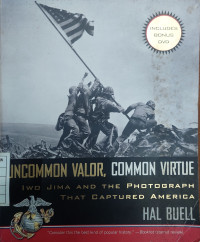 Uncommon Valor, Common Virtue : Iwo Jima and The Photograph That Captured America