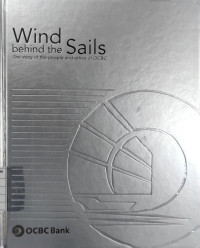 Wind Behind the Sails : The Story of the People and Ethos of OCBC