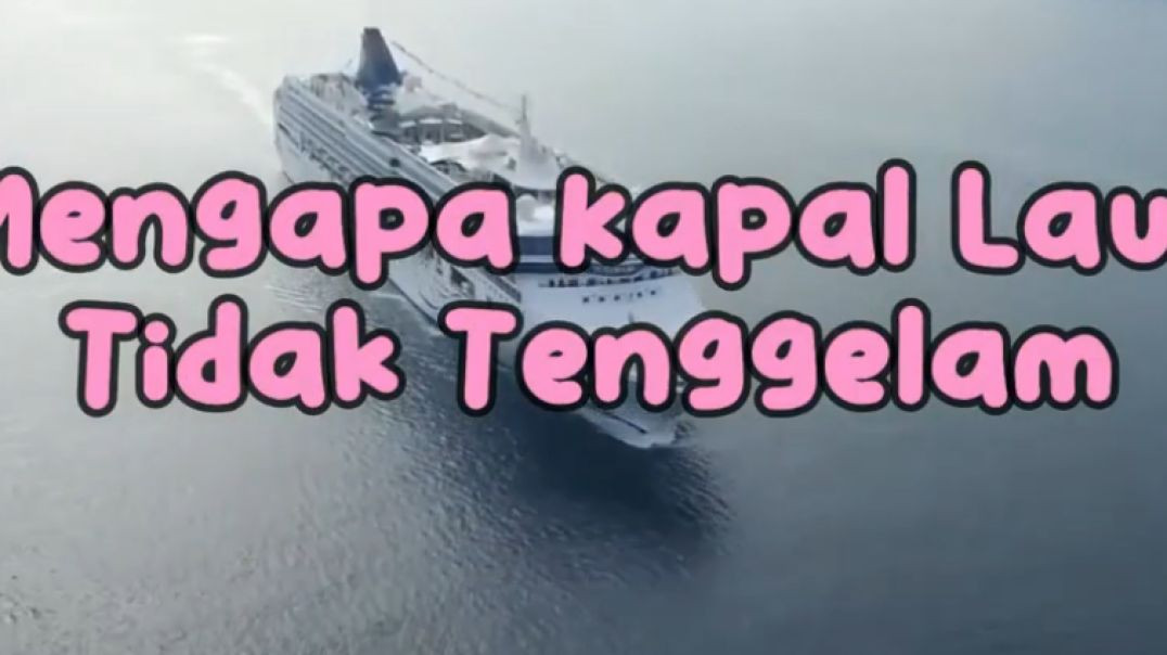 ⁣MENGAPA KAPAL LAUT TIDAK TENGGELAM